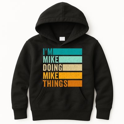 I'm Mike Doing Mike Things  Funny First Name Kids Hoodie