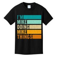 I'm Mike Doing Mike Things  Funny First Name Kids T-Shirt
