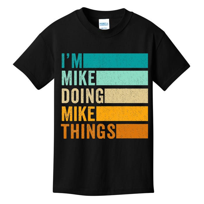 I'm Mike Doing Mike Things  Funny First Name Kids T-Shirt