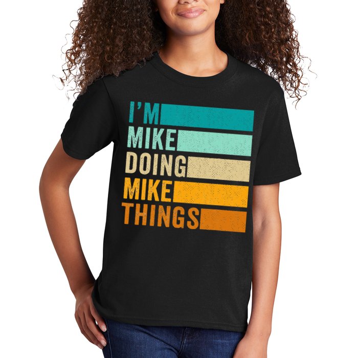 I'm Mike Doing Mike Things  Funny First Name Kids T-Shirt