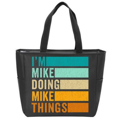 I'm Mike Doing Mike Things  Funny First Name Zip Tote Bag
