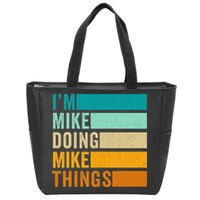 I'm Mike Doing Mike Things  Funny First Name Zip Tote Bag