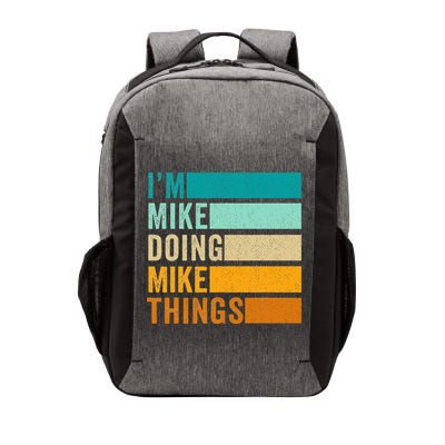 I'm Mike Doing Mike Things  Funny First Name Vector Backpack