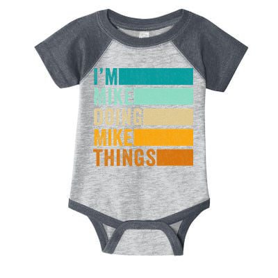 I'm Mike Doing Mike Things  Funny First Name Infant Baby Jersey Bodysuit