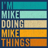 I'm Mike Doing Mike Things  Funny First Name Infant Baby Jersey Bodysuit