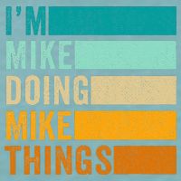 I'm Mike Doing Mike Things  Funny First Name Sueded Cloud Jersey T-Shirt