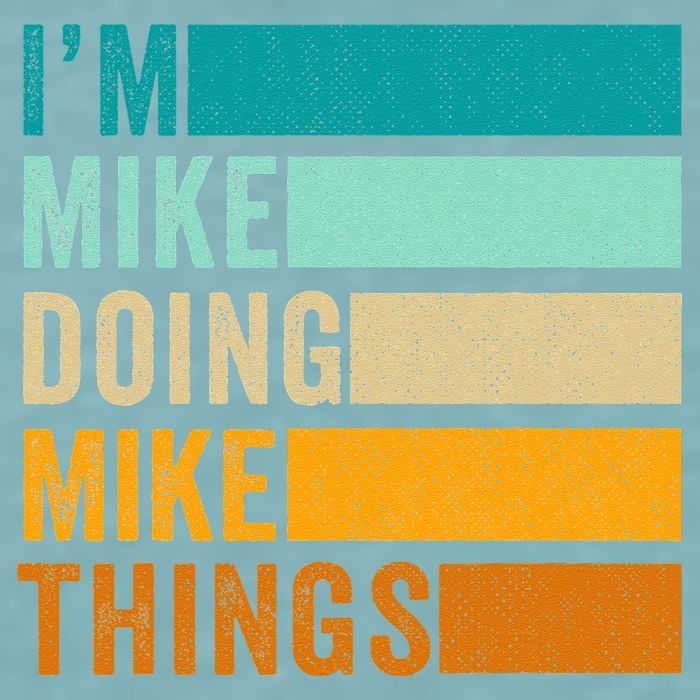 I'm Mike Doing Mike Things  Funny First Name Sueded Cloud Jersey T-Shirt