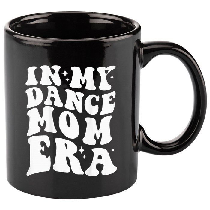 In My Dance Mom Era 11oz C Handle Ceramic Mug