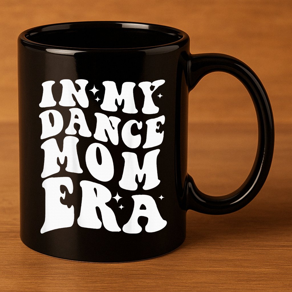 In My Dance Mom Era 11oz C Handle Ceramic Mug
