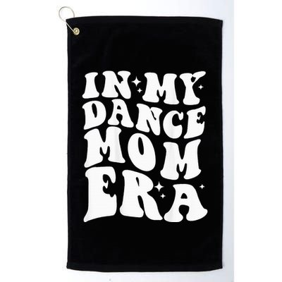 In My Dance Mom Era Golf Towel