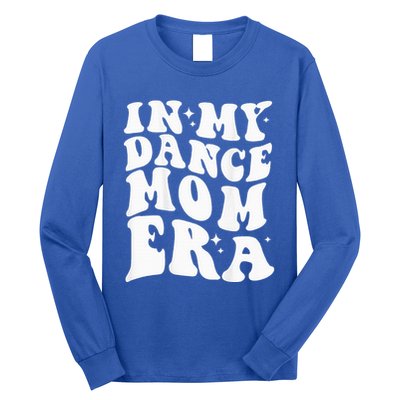 In My Dance Mom Era Long Sleeve Shirt