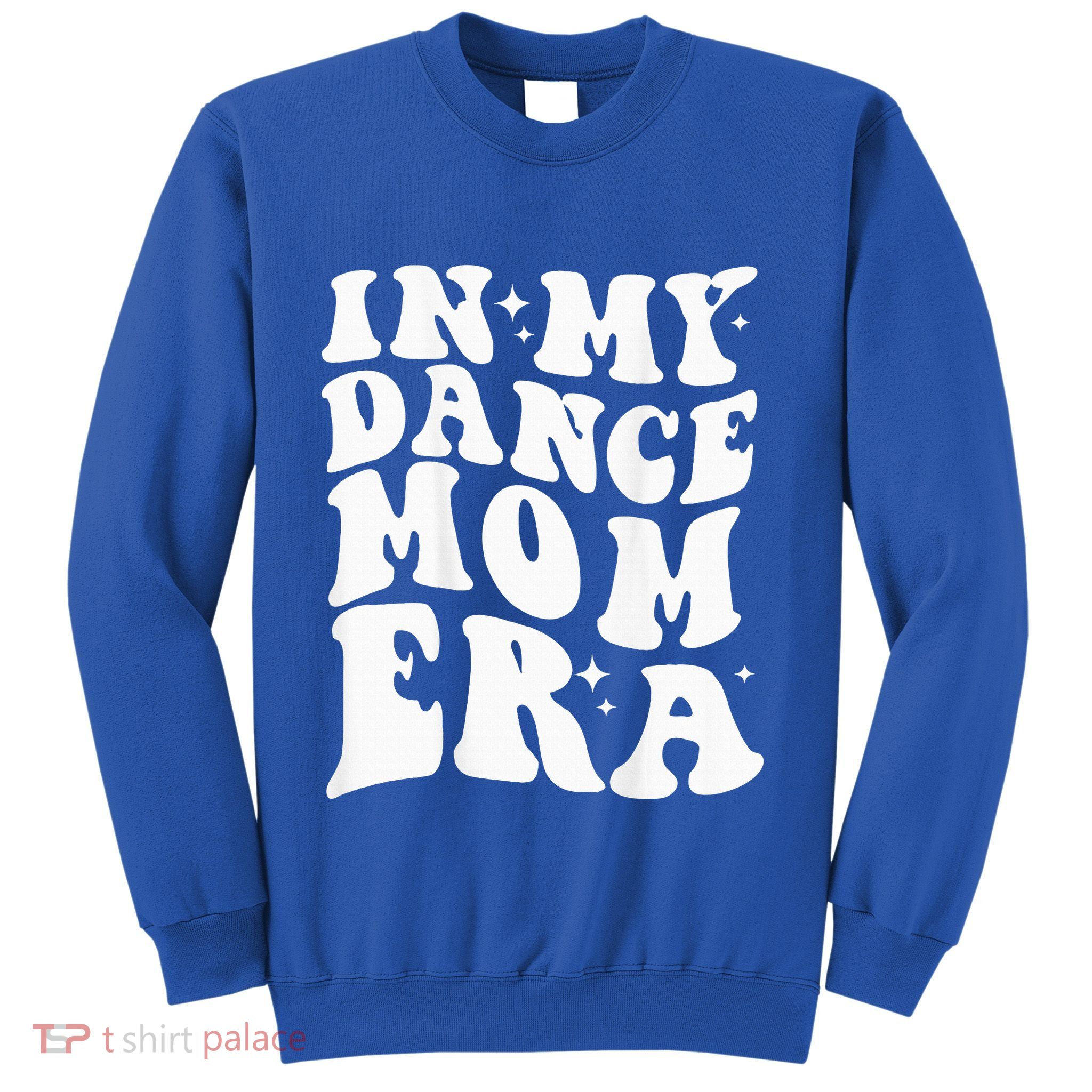 In My Dance Mom Era Sweatshirt