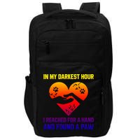In My Darkest Hour I Reached For A Hand Found A Paw Xmas Gift Impact Tech Backpack