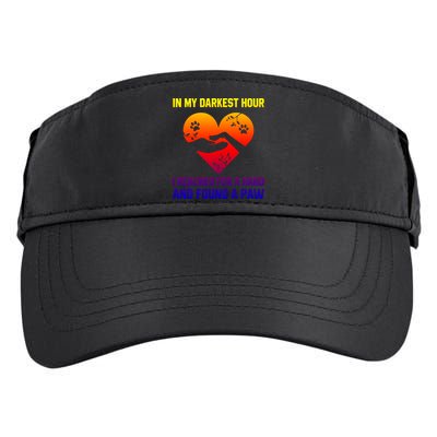 In My Darkest Hour I Reached For A Hand Found A Paw Xmas Gift Adult Drive Performance Visor