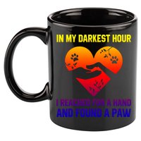 In My Darkest Hour I Reached For A Hand Found A Paw Xmas Gift 11oz C Handle Ceramic Mug
