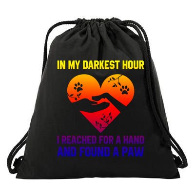 In My Darkest Hour I Reached For A Hand Found A Paw Xmas Gift Drawstring Bag