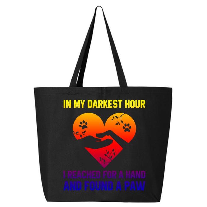 In My Darkest Hour I Reached For A Hand Found A Paw Xmas Gift 25L Jumbo Tote