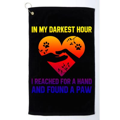 In My Darkest Hour I Reached For A Hand Found A Paw Xmas Gift Golf Towel