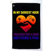 In My Darkest Hour I Reached For A Hand Found A Paw Xmas Gift Golf Towel