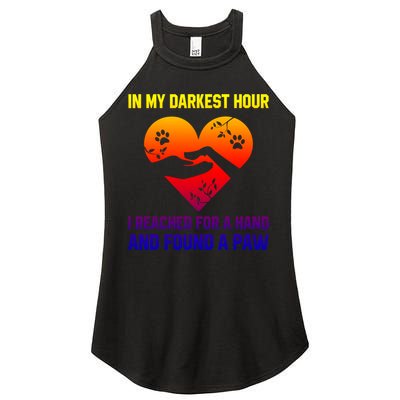 In My Darkest Hour I Reached For A Hand Found A Paw Xmas Gift Women's Perfect Tri Rocker Tank