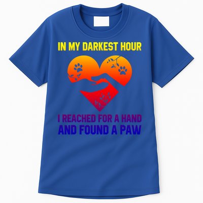 In My Darkest Hour I Reached For A Hand Found A Paw Xmas Gift Tall T-Shirt