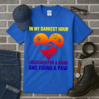 In My Darkest Hour I Reached For A Hand Found A Paw Xmas Gift Tall T-Shirt