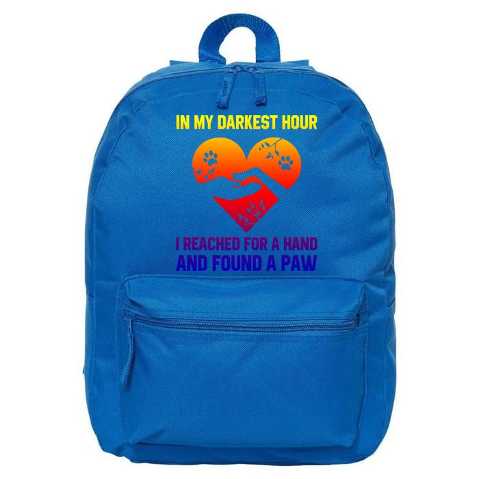 In My Darkest Hour I Reached For A Hand Found A Paw Xmas Gift 16 in Basic Backpack