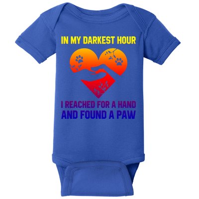 In My Darkest Hour I Reached For A Hand Found A Paw Xmas Gift Baby Bodysuit