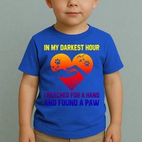 In My Darkest Hour I Reached For A Hand Found A Paw Xmas Gift Toddler T-Shirt