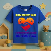 In My Darkest Hour I Reached For A Hand Found A Paw Xmas Gift Toddler T-Shirt