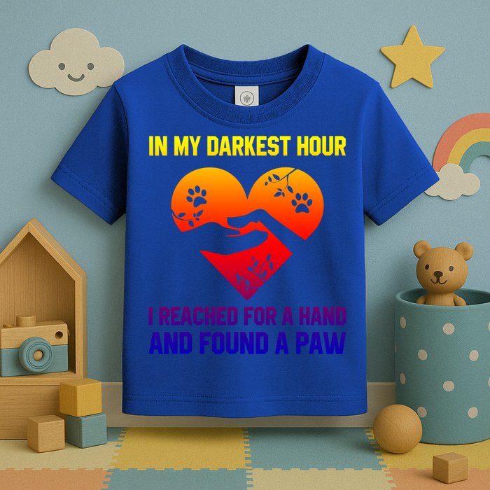 In My Darkest Hour I Reached For A Hand Found A Paw Xmas Gift Toddler T-Shirt