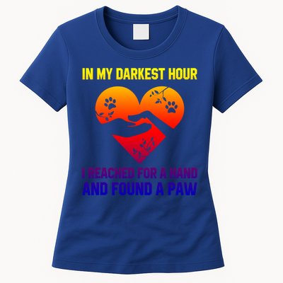 In My Darkest Hour I Reached For A Hand Found A Paw Xmas Gift Womens T-Shirt