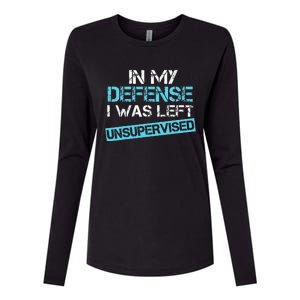 In My Defense I Was Left Unsupervised Womens Cotton Relaxed Long Sleeve T-Shirt