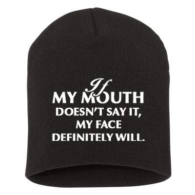 If Mymouth Doesn’T Say It Myface Definitely Will Short Acrylic Beanie