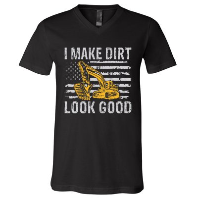 I Make Dirt Look Good Excavator V-Neck T-Shirt