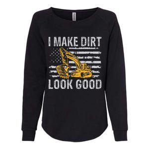 I Make Dirt Look Good Excavator Womens California Wash Sweatshirt