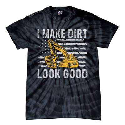 I Make Dirt Look Good Excavator Tie-Dye T-Shirt