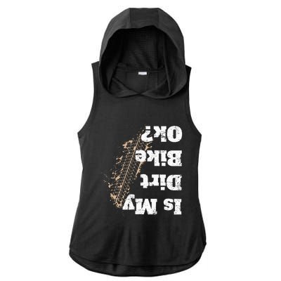 Is My Dirt Bike Ok Funny Off Road Biker Gift Ladies PosiCharge Tri-Blend Wicking Draft Hoodie Tank