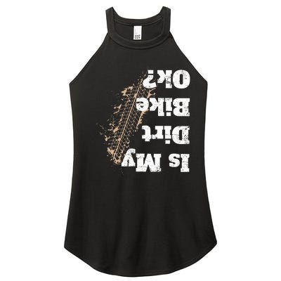 Is My Dirt Bike Ok Funny Off Road Biker Gift Women's Perfect Tri Rocker Tank