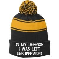 In My Defense I Was Left Unsupervised Funny Trouble Maker Stripe Pom Pom Beanie