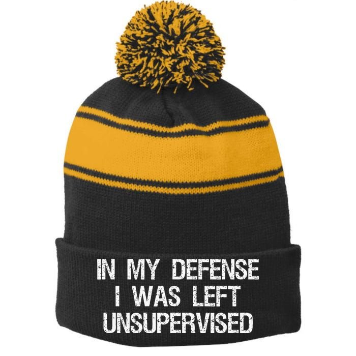 In My Defense I Was Left Unsupervised Funny Trouble Maker Stripe Pom Pom Beanie