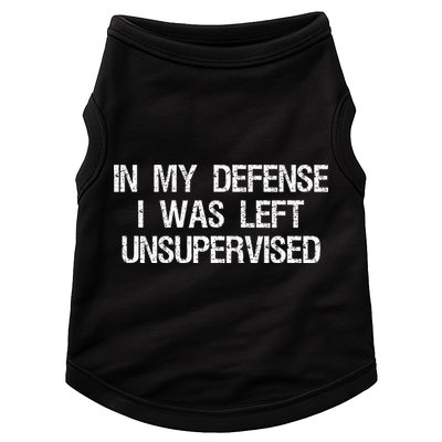 In My Defense I Was Left Unsupervised Funny Trouble Maker Doggie Tank