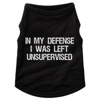 In My Defense I Was Left Unsupervised Funny Trouble Maker Doggie Tank