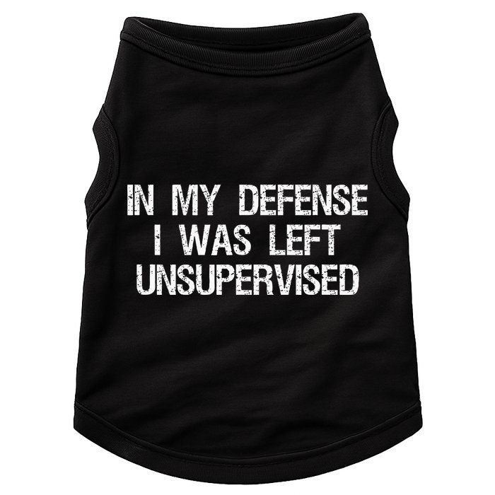 In My Defense I Was Left Unsupervised Funny Trouble Maker Doggie Tank