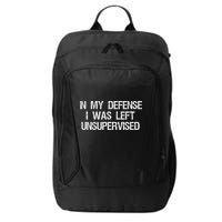 In My Defense I Was Left Unsupervised Funny Trouble Maker City Backpack
