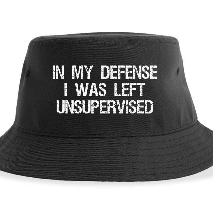 In My Defense I Was Left Unsupervised Funny Trouble Maker Sustainable Bucket Hat
