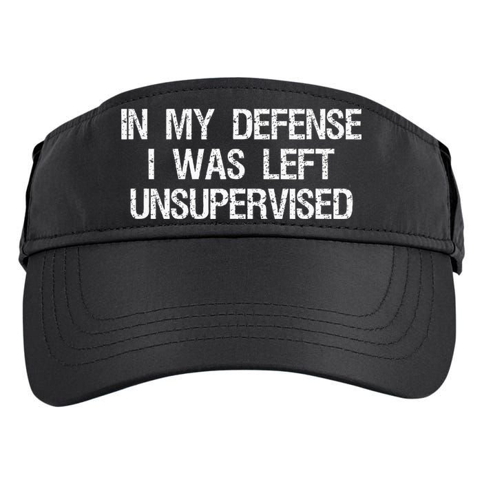 In My Defense I Was Left Unsupervised Funny Trouble Maker Adult Drive Performance Visor