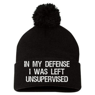In My Defense I Was Left Unsupervised Funny Trouble Maker Pom Pom 12in Knit Beanie