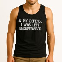 In My Defense I Was Left Unsupervised Funny Trouble Maker Tank Top