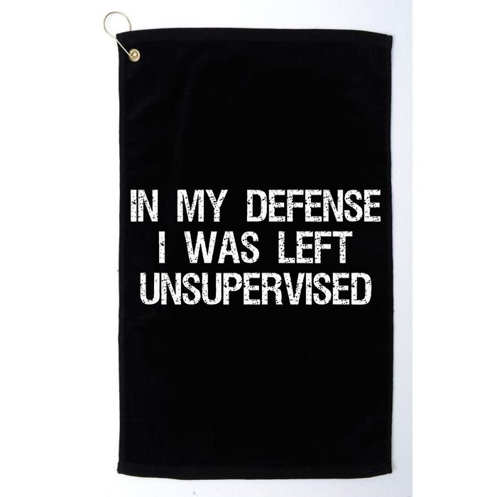 In My Defense I Was Left Unsupervised Funny Trouble Maker Golf Towel